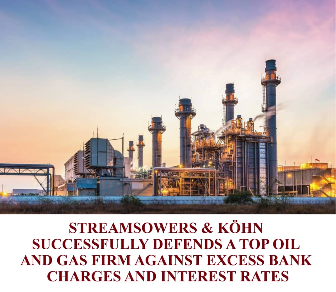 Streamsowers & Köhn Successfully Defends A Top Oil and Gas Firm Against Excess Bank Charges and Interest Rates