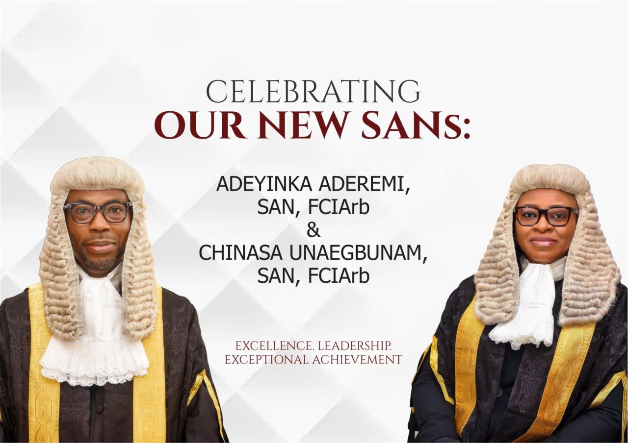 CELEBRATING ADEYINKA ADEREMI AND CHINASA UNAEGBUNAM, NEW SENIOR ADVOCATES OF NIGERIA