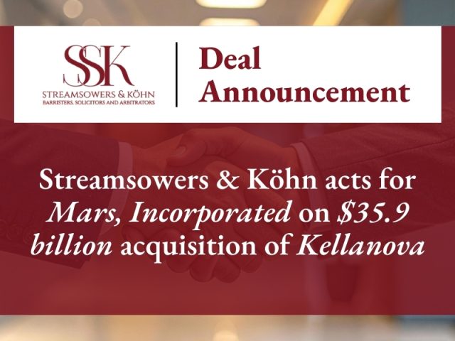 Streamsowers & Köhn acts for Mars, Incorporated on $35.9 billion acquisition of Kellanova